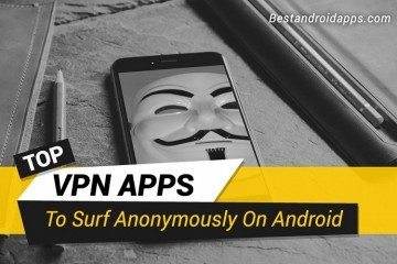 Top VPN Apps to Surf Anonymously on Android