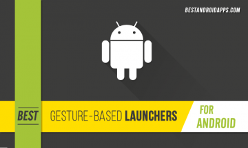 Gesture-based Launchers for Android – The Good Ol’ Doodle Launchers Are Gone